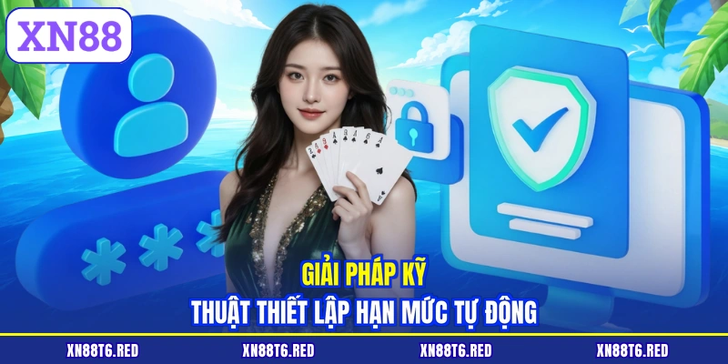 Giải pháp kỹ thuật thiết lập hạn mức tự động