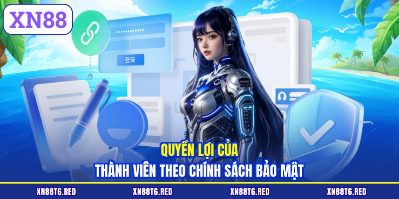 Quyền lợi của thành viên theo chính sách bảo mật
